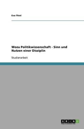 Cover image for Wozu Politikwissenschaft - Sinn und Nutzen einer Disziplin