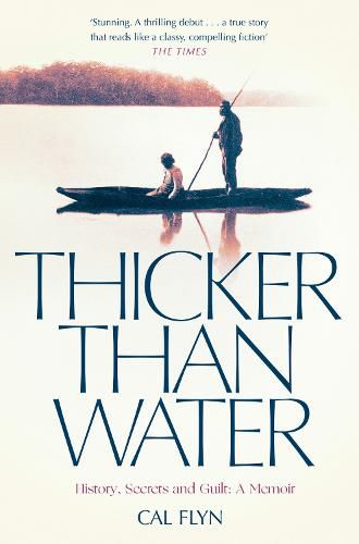 Thicker Than Water: History, Secrets and Guilt: a Memoir