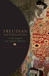 Cover image for Freudian Mythologies: Greek Tragedy and Modern Identities