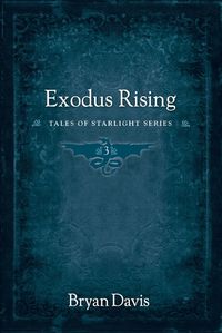 Cover image for Exodus Rising (Tales of Starlight V3) (2nd Edition)