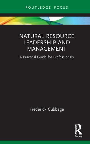 Cover image for Natural Resource Leadership and Management: A Practical Guide for Professionals