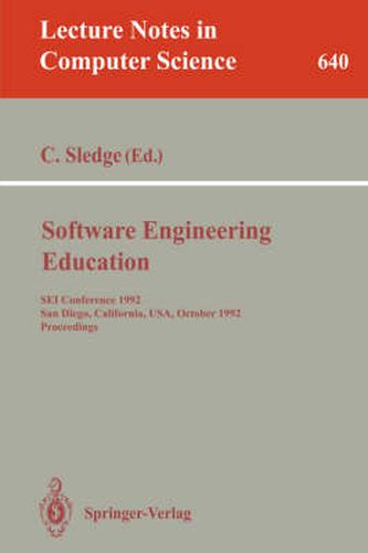 Cover image for Software Engineering Education: SEI Conference 1992, San Diego, California, USA, October 5-7, 1992. Proceedings