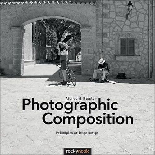 Cover image for Photographic Composition: Principles of Image Design