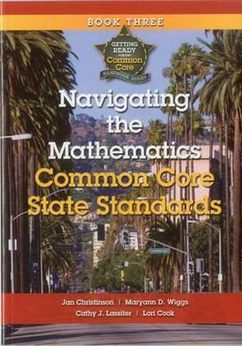 Cover image for Navigating the Mathematics Common Core State Standards: Getting Ready for the Common Core Handbook Series