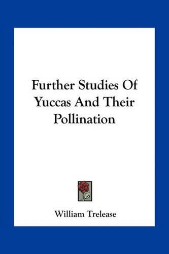 Further Studies of Yuccas and Their Pollination