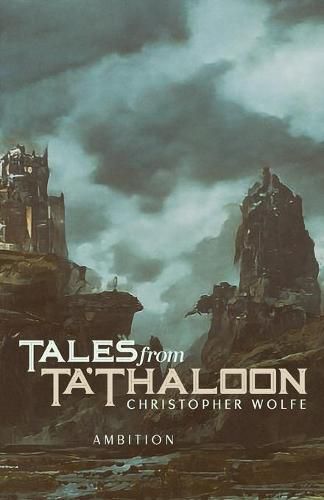 Cover image for Tales from Ta'Thaloon: Ambition