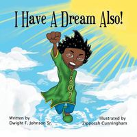 Cover image for I Have a Dream Also