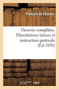 Cover image for Oeuvres Completes. Dissertations Latines Et Instruction Pastorale