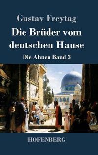 Cover image for Die Bruder vom deutschen Hause: Die Ahnen Band 3