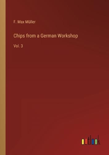 Chips from a German Workshop: Vol. 3