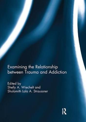 Cover image for Examining the Relationship between Trauma and Addiction