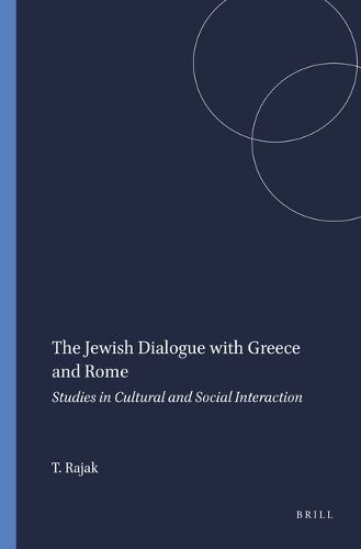 Cover image for The Jewish Dialogue with Greece and Rome: Studies in Cultural and Social Interaction