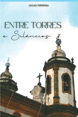Cover image for Entre Torres E Silencios