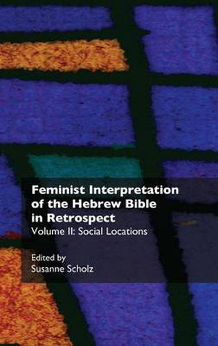 Cover image for Feminist Interpretation of the Hebrew Bible in Retrospect: II. Social Locations