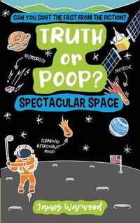 Cover image for Truth or Poop? Spectacular Space