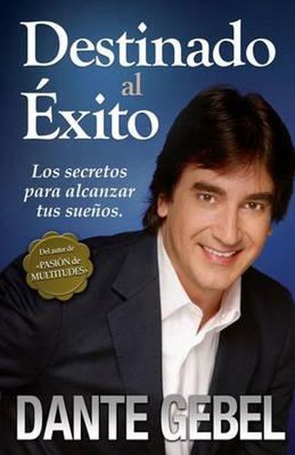 Cover image for Destinado Al Exito: Como Alcanzar Tus Mejores Suenos