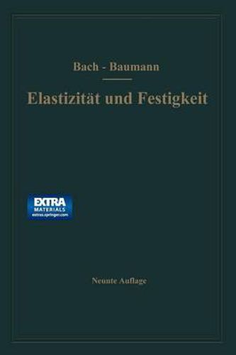 Elastizitat Und Festigkeit: Die Fur Die Technik Wichtigsten Satze Und Deren Erfahrungsmassige Grundlage