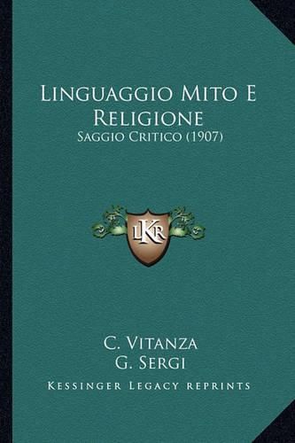 Cover image for Linguaggio Mito E Religione: Saggio Critico (1907)