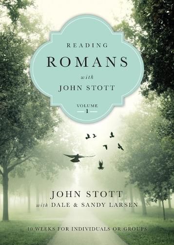 Cover image for Reading Romans with John Stott - 10 Weeks for Individuals or Groups