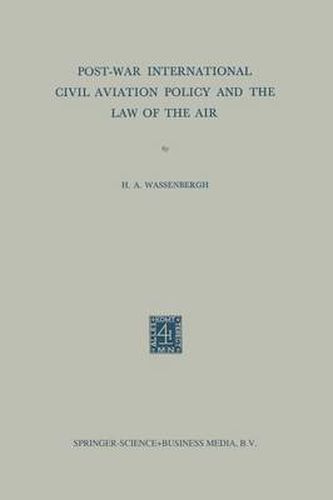 Post-War International Civil Aviation Policy and the Law of the Air