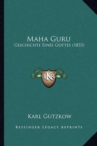 Cover image for Maha Guru: Geschichte Eines Gottes (1833)