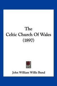 Cover image for The Celtic Church of Wales (1897)