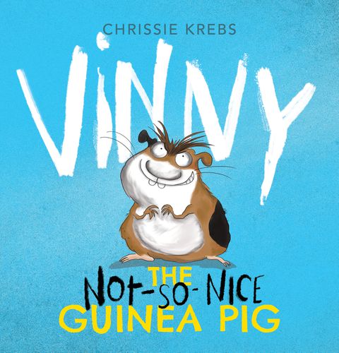 Cover image for Vinny the (not-so-nice) Guinea Pig
