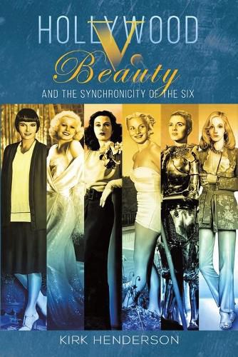 Cover image for Hollywood v. Beauty and the Synchronicity of the Six