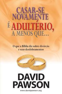 Cover image for CASAR-SE NOVAMENTE E ADULTERIO, a menos que...