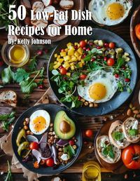 Cover image for 50 Low-Fat Dish Recipes for Home