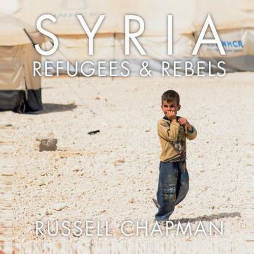 Cover image for Syria: Refugees and Rebels