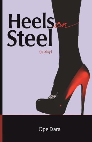 Cover image for Heels on Steel: a play