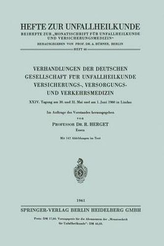 Cover image for Verhandlungen der Deutschen Gesellschaft fur Unfallheilkunde Versicherungs-, Versorgungs- und Verkehrsmedizin: XXIV. Tagung am 30. und 31. Mai und am 1. Juni 1960 in Lindau