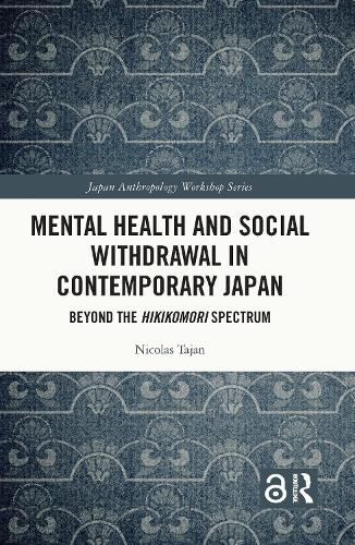 Cover image for Mental Health and Social Withdrawal in Contemporary Japan: Beyond the Hikikomori Spectrum