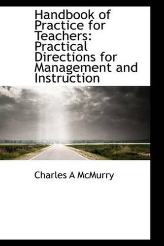 Cover image for Handbook of Practice for Teachers: Practical Directions for Management and Instruction