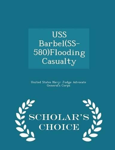 USS Barbel(ss-580)Flooding Casualty - Scholar's Choice Edition