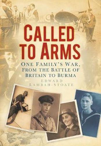 Cover image for Called to Arms: One Family's War, From the Battle of Britain to Burma