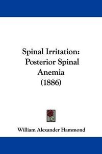 Cover image for Spinal Irritation: Posterior Spinal Anemia (1886)