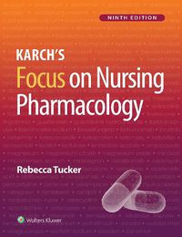 Cover image for Lippincott CoursePoint+ Enhanced for Tucker: Karch's Focus on Nursing Pharmacology