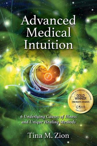 Cover image for Advanced Medical Intuition: Six Underlying Causes of Illness and Unique Healing Methods