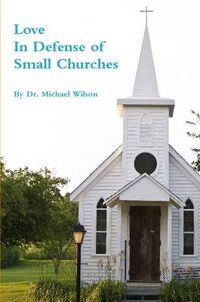 Cover image for Love: In Defense of Small Churches