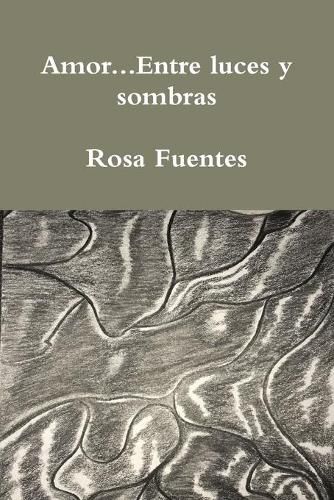 Cover image for Amor...Entre luces y sombras