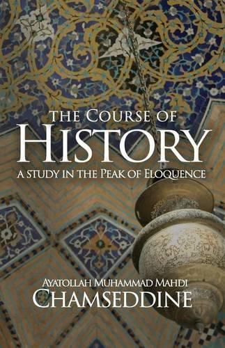 Cover image for The Course of History: A Study in the Peak of Eloquence