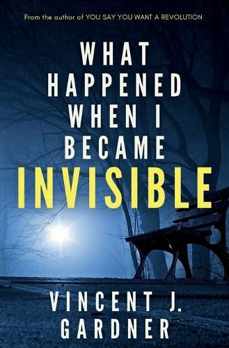 Cover image for What Happened When I Became Invisible