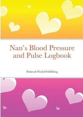 Cover image for Nan's Blood Pressure and Pulse Logbook