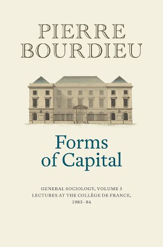 Cover image for Forms of Capital: General Sociology, Volume 3