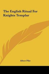 Cover image for The English Ritual for Knights Templar the English Ritual for Knights Templar