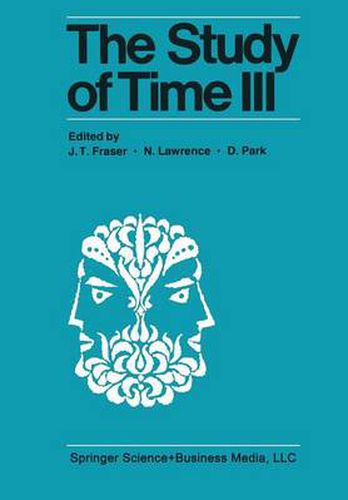 The Study of Time III: Proceedings of the Third Conference of the International Society for the Study of Time Alpbach-Austria