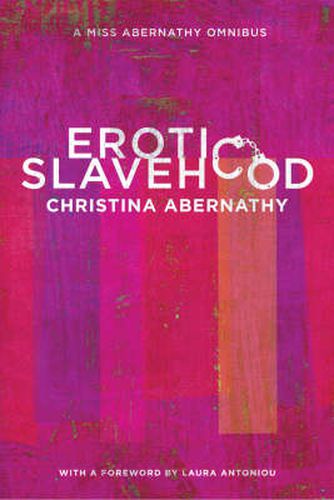 Cover image for Erotic Slavehood: A Miss Abernathy Omnibus