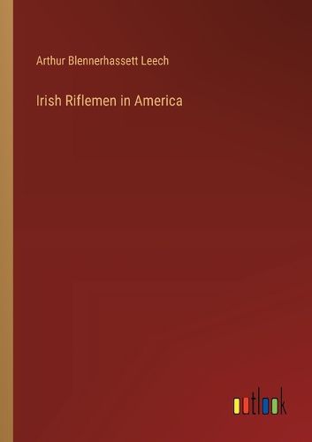 Cover image for Irish Riflemen in America